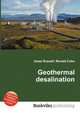 Geothermal desalination, Jesse Russell,Ronald Cohn 
