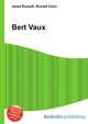 Bert Vaux, Jesse Russell,Ronald Cohn 