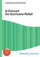 A Concert for Hurricane Relief, Jesse Russell,Ronald Cohn 