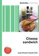 Cheese sandwich, Jesse Russell,Ronald Cohn 
