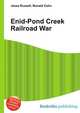 Enid-Pond Creek Railroad War, Jesse Russell,Ronald Cohn 