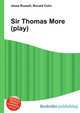 Sir Thomas More (play), Jesse Russell,Ronald Cohn 