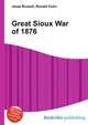 Great Sioux War of 1876, Jesse Russell,Ronald Cohn 