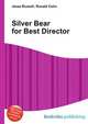 Silver Bear for Best Director, Jesse Russell,Ronald Cohn 
