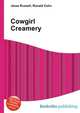 Cowgirl Creamery, Jesse Russell,Ronald Cohn 