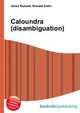 Caloundra (disambiguation), Jesse Russell,Ronald Cohn 