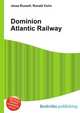 Dominion Atlantic Railway, Jesse Russell,Ronald Cohn 