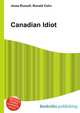 Canadian Idiot, Jesse Russell,Ronald Cohn 