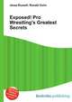 Exposed! Pro Wrestling's Greatest Secrets, Jesse Russell,Ronald Cohn 
