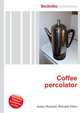 Coffee percolator, Jesse Russell,Ronald Cohn 