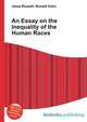 An Essay on the Inequality of the Human Races, Jesse Russell,Ronald Cohn 