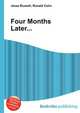 Four Months Later..., Jesse Russell,Ronald Cohn 