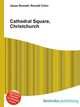 Cathedral Square, Christchurch, Jesse Russell,Ronald Cohn 