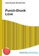Punch-Drunk Love, Jesse Russell,Ronald Cohn 
