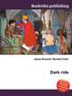 Dark ride, Jesse Russell,Ronald Cohn 