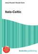 Italo-Celtic, Jesse Russell,Ronald Cohn 
