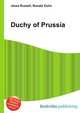 Duchy of Prussia, Jesse Russell,Ronald Cohn 