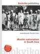 Muslim nationalism in South Asia, Jesse Russell,Ronald Cohn 