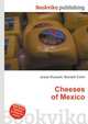 Cheeses of Mexico, Jesse Russell,Ronald Cohn 
