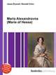 Maria Alexandrovna (Marie of Hesse), Jesse Russell,Ronald Cohn 