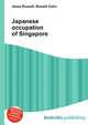 Japanese occupation of Singapore, Jesse Russell,Ronald Cohn 