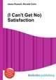 (I Can't Get No) Satisfaction, Jesse Russell,Ronald Cohn 