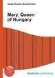 Mary, Queen of Hungary, Jesse Russell,Ronald Cohn 