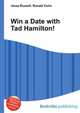 Win a Date with Tad Hamilton!, Jesse Russell,Ronald Cohn 