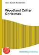 Woodland Critter Christmas, Jesse Russell,Ronald Cohn 
