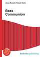 Bass Communion, Jesse Russell,Ronald Cohn 