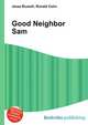 Good Neighbor Sam, Jesse Russell,Ronald Cohn 
