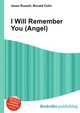 I Will Remember You (Angel), Jesse Russell,Ronald Cohn 