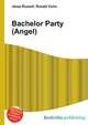 Bachelor Party (Angel), Jesse Russell,Ronald Cohn 