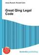 Great Qing Legal Code, Jesse Russell,Ronald Cohn 