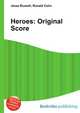 Heroes: Original Score, Jesse Russell,Ronald Cohn 