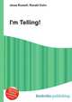 I'm Telling!, Jesse Russell,Ronald Cohn 