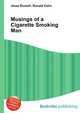 Musings of a Cigarette Smoking Man, Jesse Russell,Ronald Cohn 