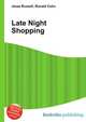 Late Night Shopping, Jesse Russell,Ronald Cohn 