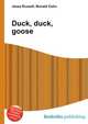 Duck, duck, goose, Jesse Russell,Ronald Cohn 