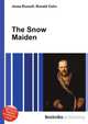 The Snow Maiden, Jesse Russell,Ronald Cohn 