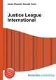 Justice League International, Jesse Russell,Ronald Cohn 