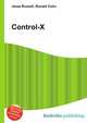 Control-X, Jesse Russell,Ronald Cohn 