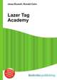 Lazer Tag Academy, Jesse Russell,Ronald Cohn 