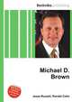 Michael D. Brown, Jesse Russell,Ronald Cohn 