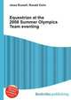 Equestrian at the 2008 Summer Olympics Team eventing, Jesse Russell,Ronald Cohn 