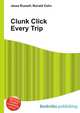 Clunk Click Every Trip, Jesse Russell,Ronald Cohn 