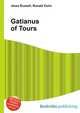 Gatianus of Tours, Jesse Russell,Ronald Cohn 