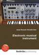 Electronic musical instrument, Jesse Russell,Ronald Cohn 