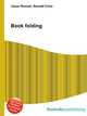 Book folding, Jesse Russell,Ronald Cohn 