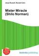 Mister Miracle (Shilo Norman), Jesse Russell,Ronald Cohn 